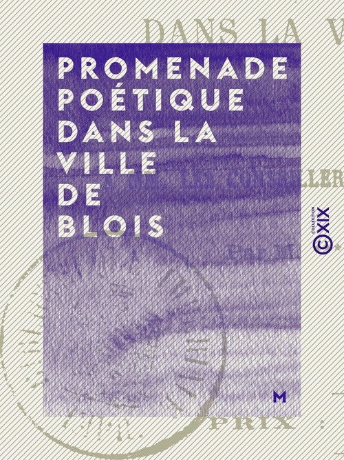 Couverture ebook de Promenade poétique dans la ville de Blois, de M