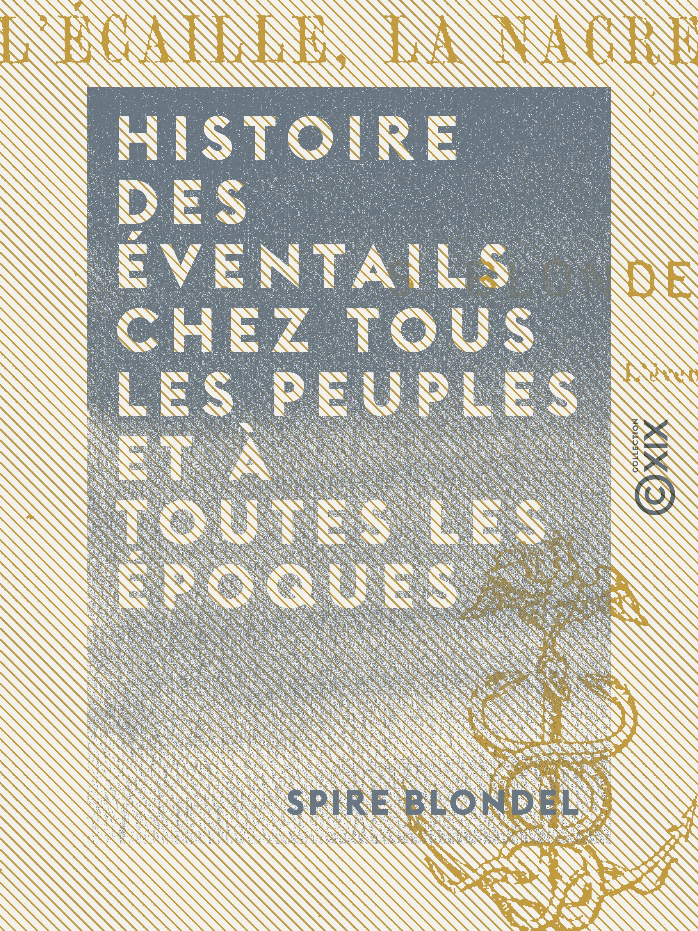 Couverture ebook de Histoire des éventails chez tous les peuples et à toutes les époques, de Spire Blondel