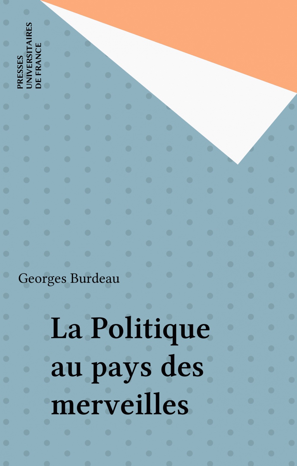 Couverture ebook de La Politique au pays des merveilles, de Burdeau G.