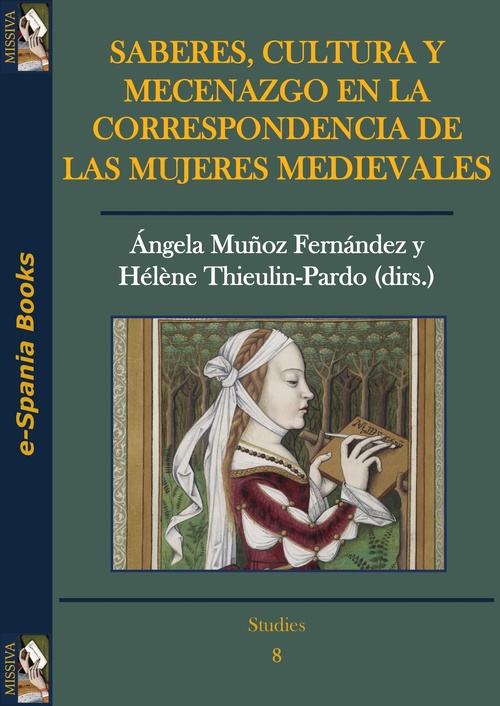 ebook cover of Saberes, cultura y mecenazgo en la correspondencia de las mujeres medievales, by Angela Munoz Fernandez, Helene Thieulin-Pardo