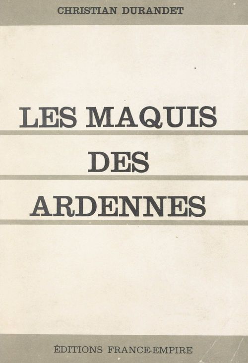 ebook cover of Les Maquis des Ardennes, by Christian Durandet