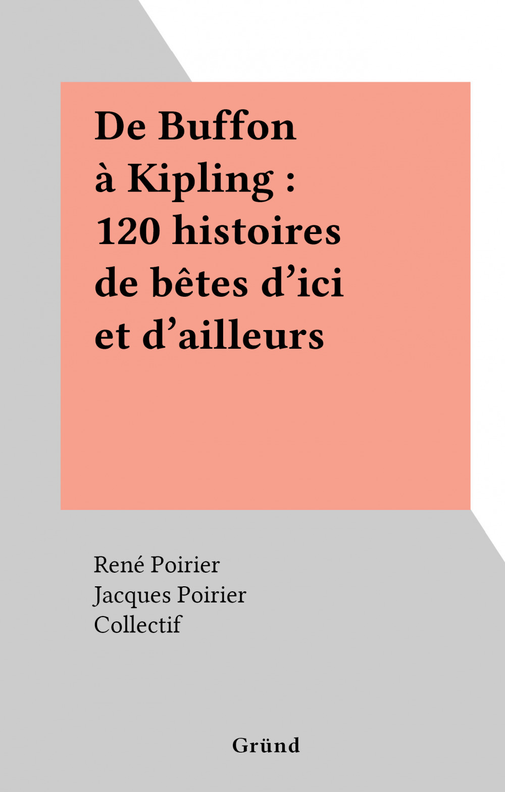 Couverture ebook de De Buffon à Kipling : 120 histoires de bêtes d'ici et d'ailleurs, de Collectif