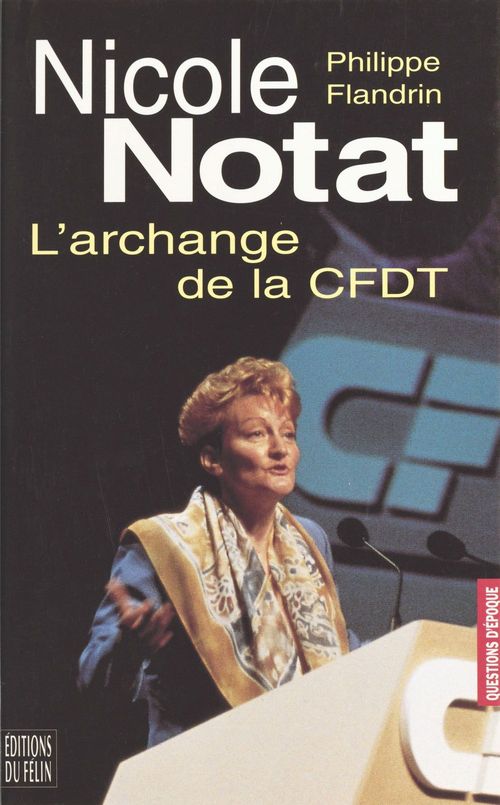 Couverture ebook de Nicole Notat, l'archange de la CFDT, de Philippe Flandrin