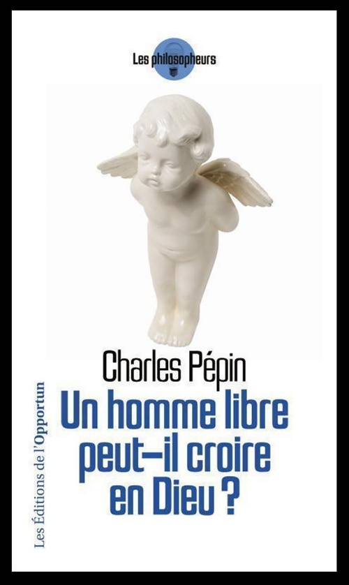 ebook cover of Un homme libre peut-il croire en Dieu ?, by Charles Pépin