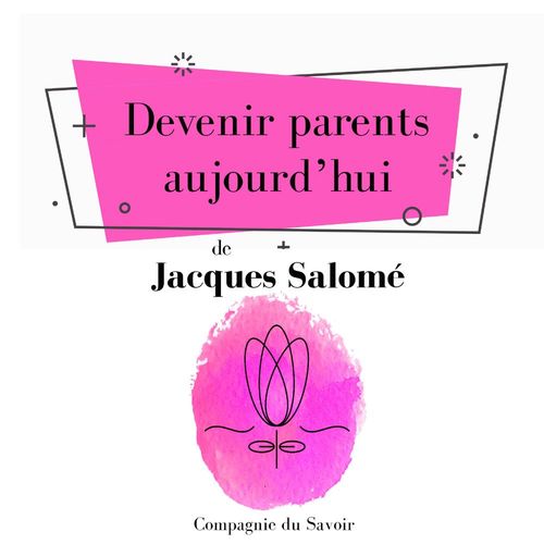 Couverture audiobook de Devenir parents aujourd´hui, de Jacques Salomé