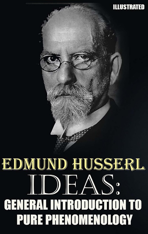 Couverture ebook de Ideas: General Introduction to Pure Phenomenology. Illustrated, de Edmund Husserl