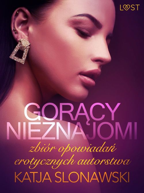 Couverture ebook de Goracy nieznajomi - zbiór opowiada´n erotycznych autorstwa Katji Slonawski, de Katja Slonawski