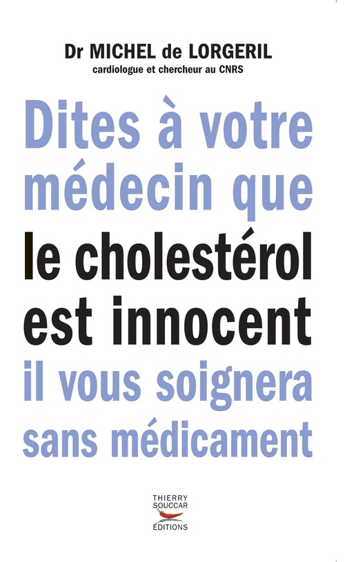 Couverture ebook de Dites à votre médecin que le cholestérol est innocent, il vous soignera sans médicaments, de Michel De Lorgeril
