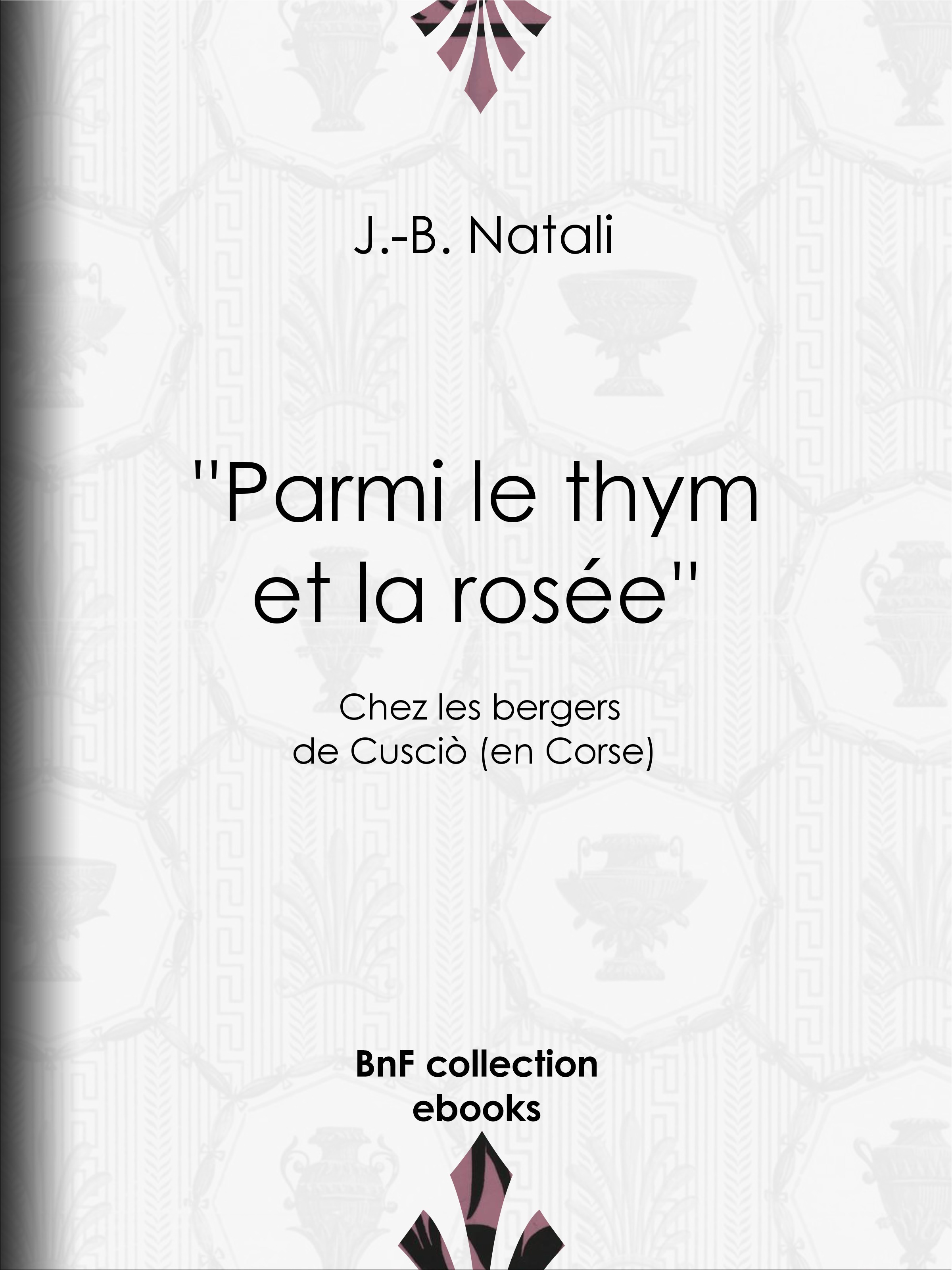 Couverture ebook de Parmi le thym et la rosée, de J.-B. Natali