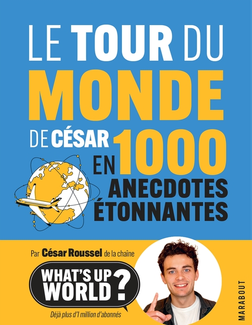 ebook cover of Le tour du monde de César en 1000 anecdotes étonnantes, by César Roussel