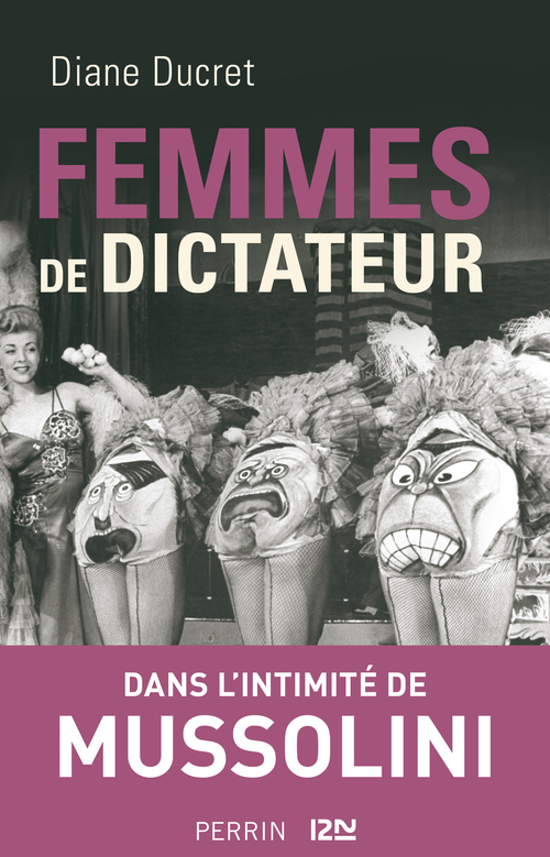 ebook cover of Femmes de dictateur - Mussolini, by Diane Ducret