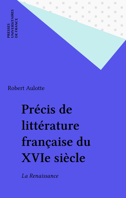 Couverture ebook de Précis de littérature française du XVIe siècle, de Aulotte Robert