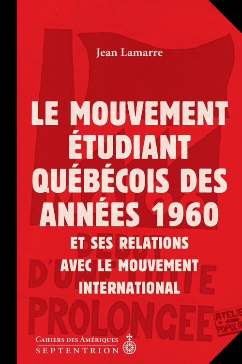 ebook cover of Le mouvement étudiant québécois des années 1960 et ses relations avec le mouvement international, by Lamarre Jean