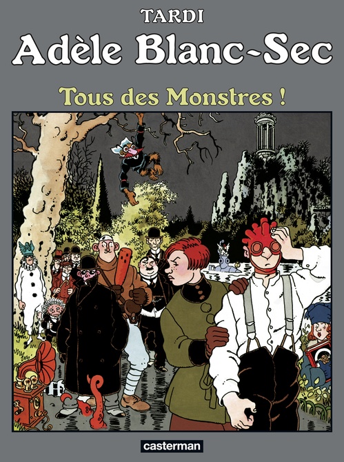 Couverture ebook de Adèle Blanc-Sec (Tome 7) - Tous des monstres !, de Jacques Tardi