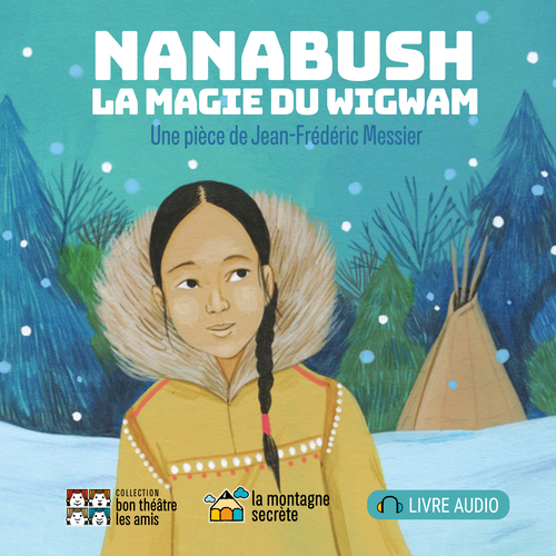 Couverture audiobook de Nanabush, la magie du wigwam, de Jean-Frederic Messier