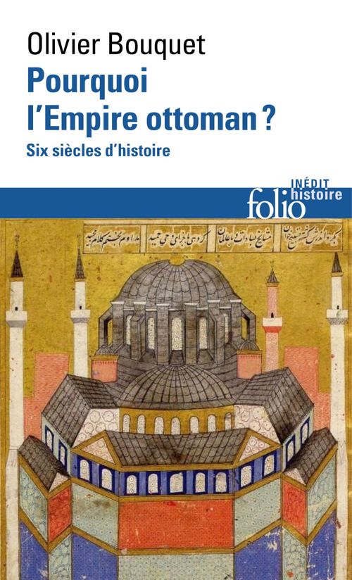 Couverture ebook de Pourquoi l'Empire ottoman ? Six siècles d'histoire, de Olivier Bouquet