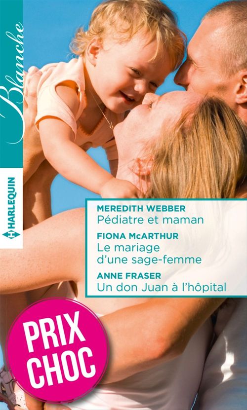 Couverture ebook de Pédiatre et maman - Le mariage d'une sage-femme - Un don Juan à l'hôpital, de Collectif