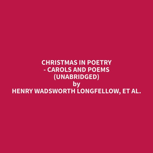 audiobook cover of Christmas in Poetry - Carols and Poems (Unabridged), by Et Al.  Henry Wadsworth Longfellow