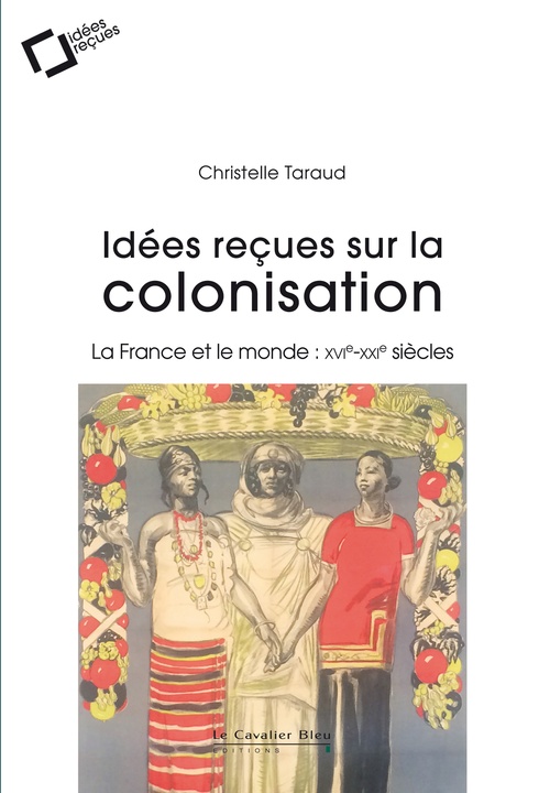 ebook cover of Idees recues sur la colonisation francaise, by Christelle Taraud