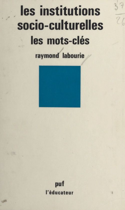 Couverture ebook de Les institutions socio-culturelles : les mots-clés, de Raymond Labourie