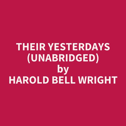 audiobook cover of Their Yesterdays (Unabridged), by Harold Bell Wright