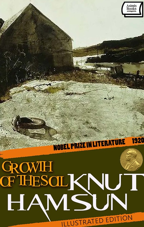 ebook cover of Growth of the Soil - Nobel Prize in Literature, 1920. Illustrated Edition, by Knut Hamsun
