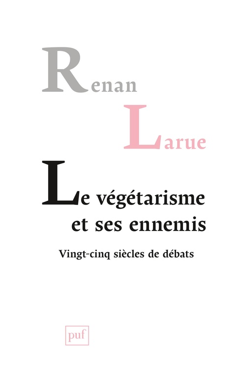 ebook cover of Le végétarisme et ses ennemis : Vingt-cinq siècles de débats, by Renan Larue