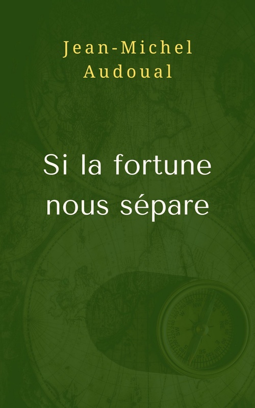 Couverture ebook de Si la fortune  nous sépare, de Jean-Michel Audoual
