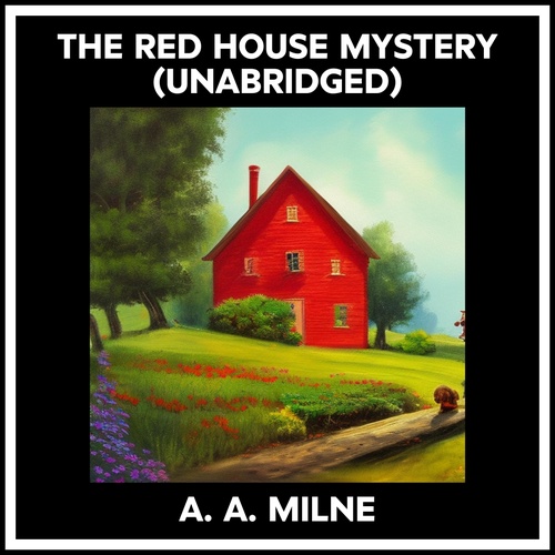 audiobook cover of The Red House Mystery (Unabridged), by A. A. Milne