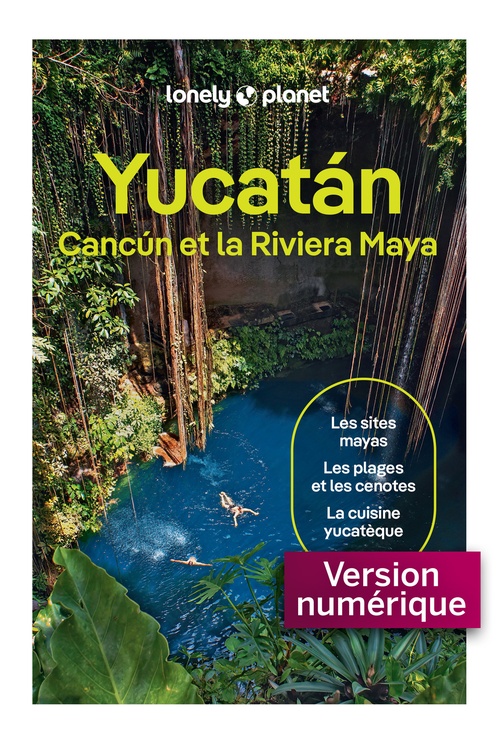 ebook cover of Yucatan, Cancun et Riviera Maya 3ed, by Lonely Planet