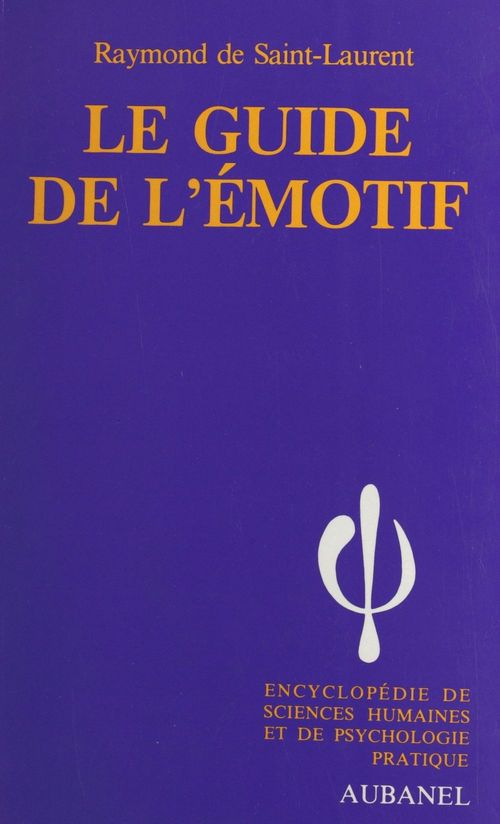 Couverture ebook de Le guide de l'émotif, de Raymond De Saint-Laurent