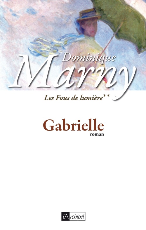 ebook cover of Les fous de lumière - Tome 2 Gabrielle, by Dominique Marny