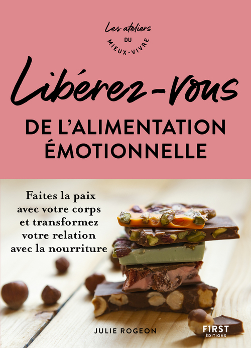 Couverture ebook de Libérez-vous de l'alimentation émotionnelle - Ateliers du mieux vivre, de Julie Rogeon