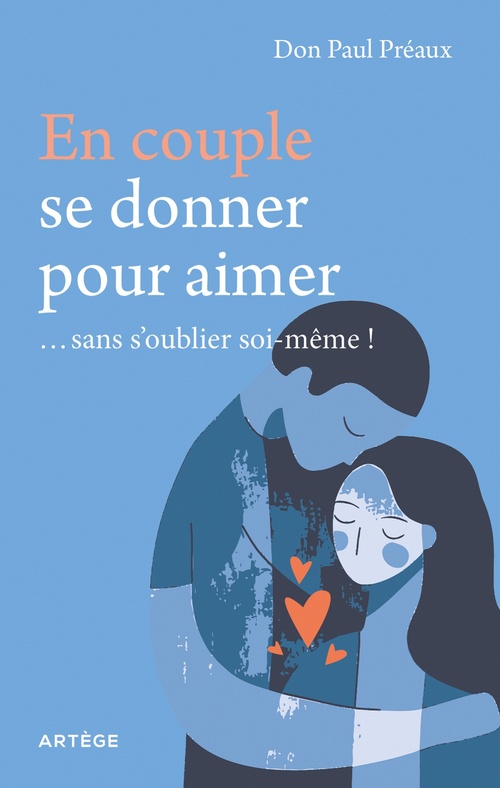 Couverture ebook de En couple, se donner pour aimer... sans s'oublier soi-même !, de Paul Préaux