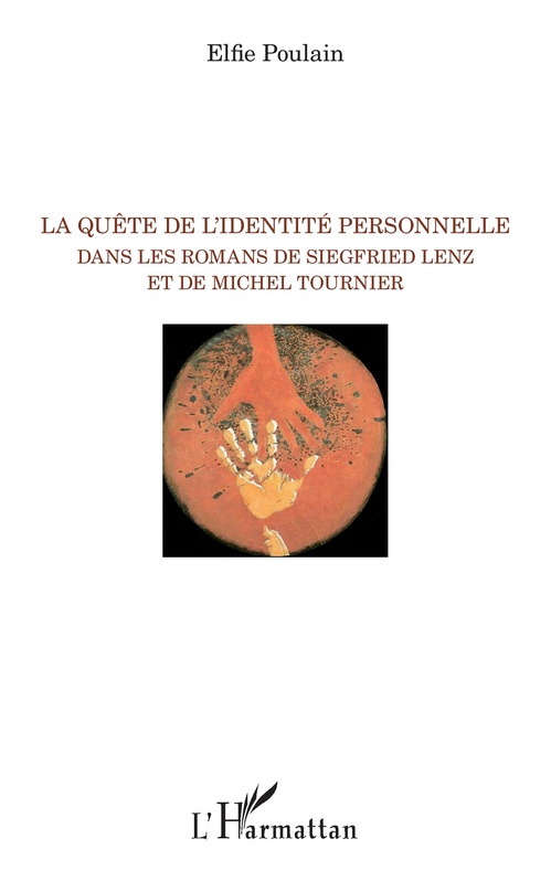 Couverture ebook de La quête de l'identité personnelle dans les romans de Siegfried Lenz et de Michel Tournier, de Elfie Poulain