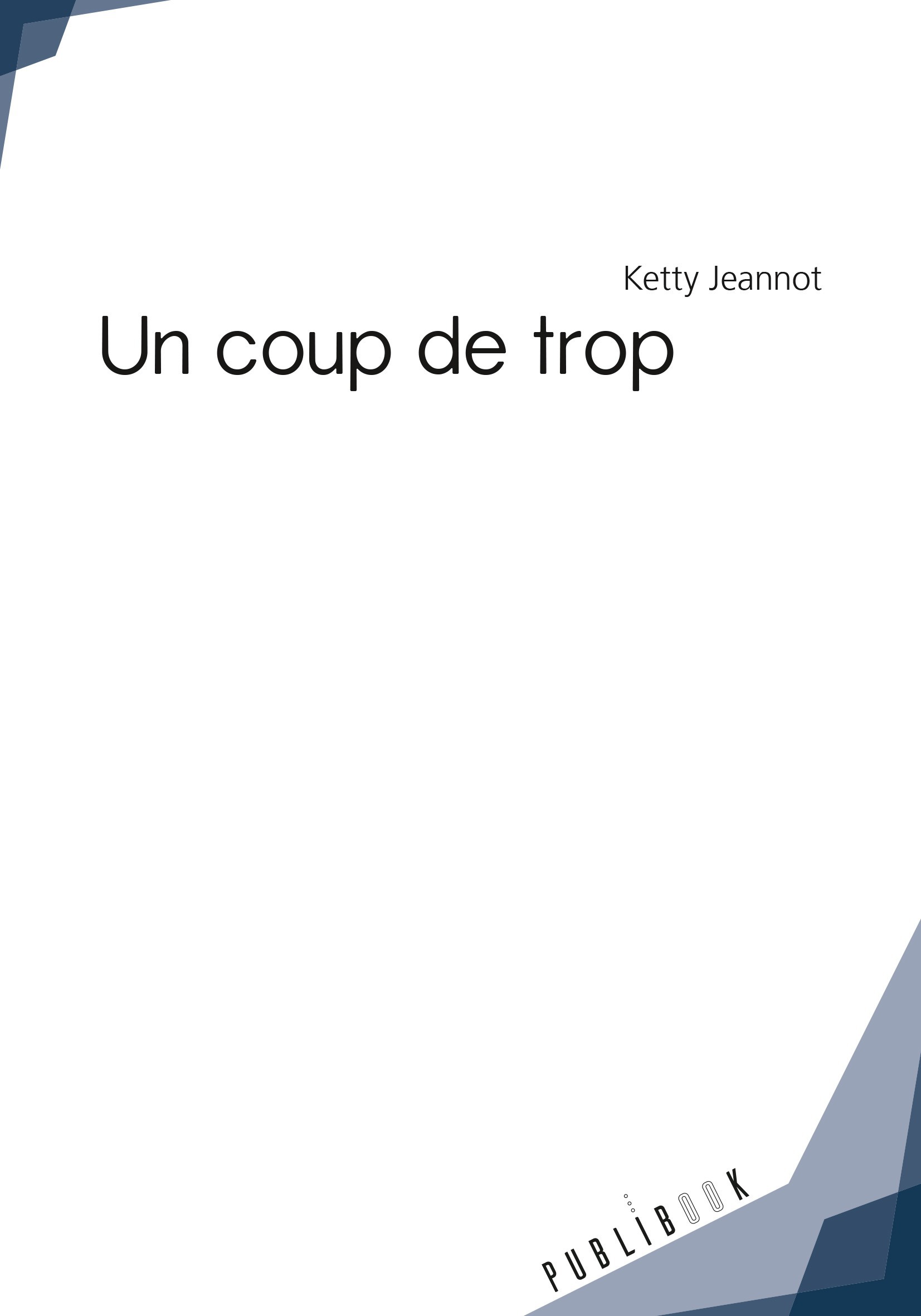 ebook cover of Un coup de trop, by Ketty Jeannot