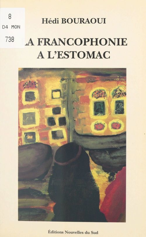 Couverture ebook de La francophonie à l'estomac, de Hedi Bouraoui