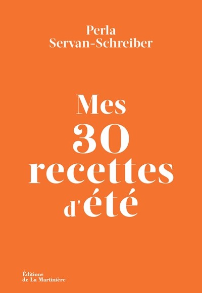 Couverture ebook de Mes 30 recettes d'été, de Perla Servan-Schreiber