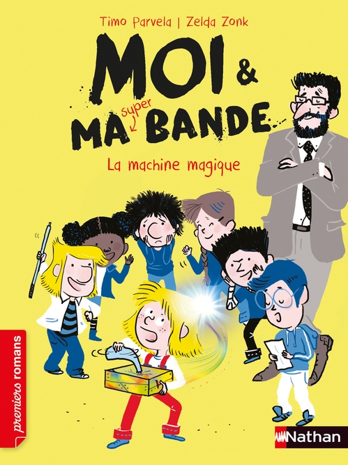 ebook cover of Moi et ma super bande - La machine magique, by Timo Parvela, Zelda Zonk