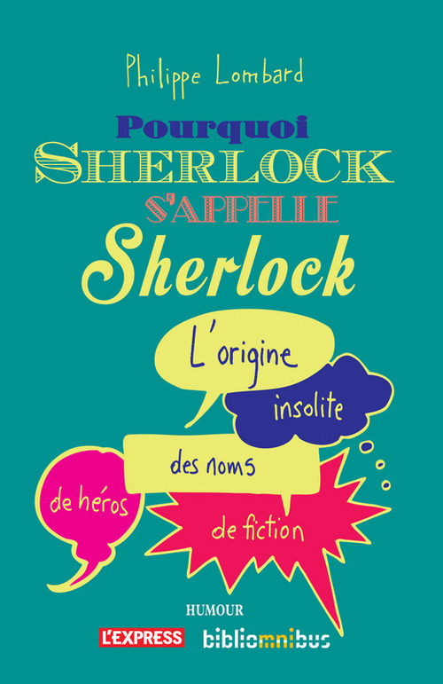 ebook cover of Pourquoi Sherlock s'appelle Sherlock, by Philippe Lombard