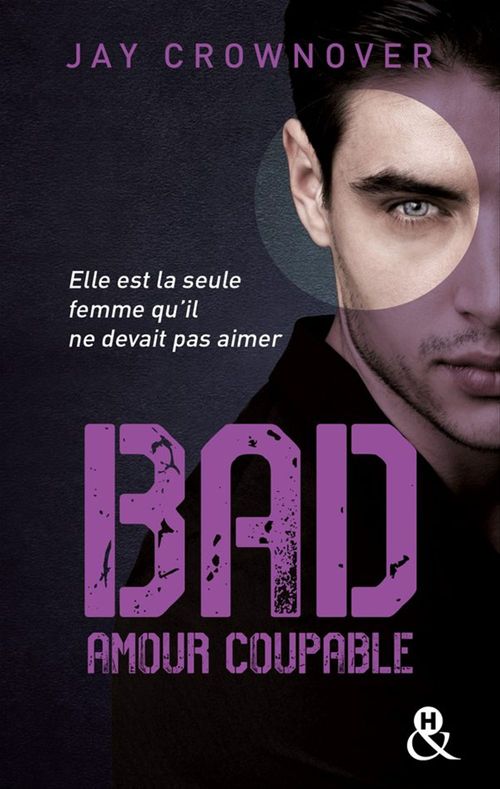 Couverture ebook de Bad - T3 Amour coupable, de Jay Crownover