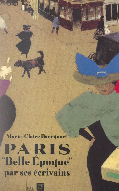 ebook cover of Paris Belle Époque par ses écrivains, by Marie-Claire Bancquart