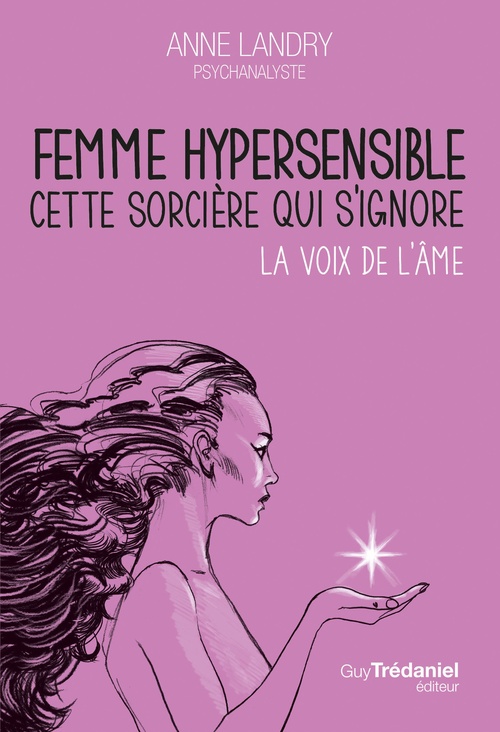 Couverture ebook de Femme hypersensible, cette sorcière qui s'ignore - La voix de l'âme, de Anne Landry