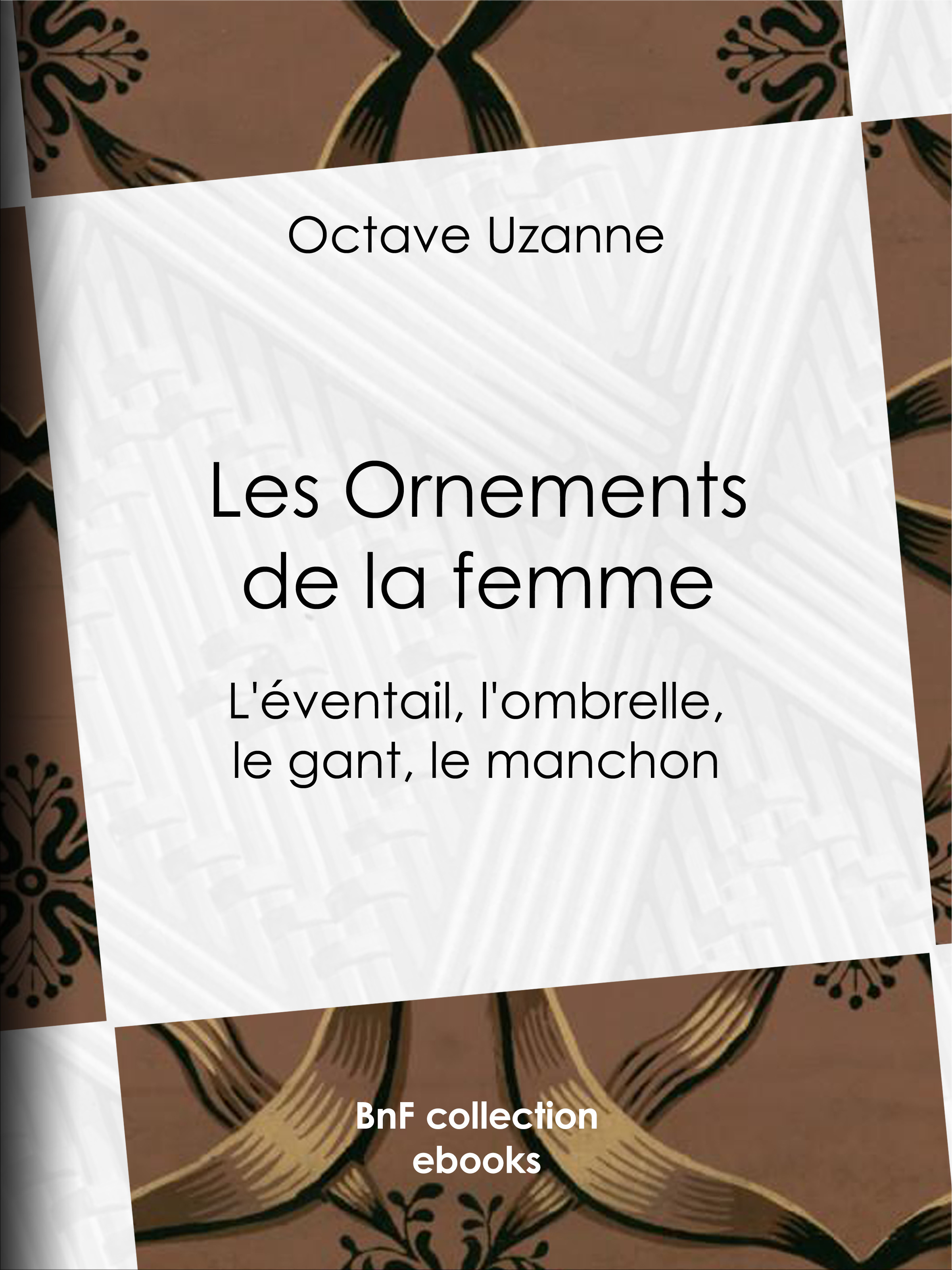 Couverture ebook de Les Ornements de la femme, de Octave Uzanne