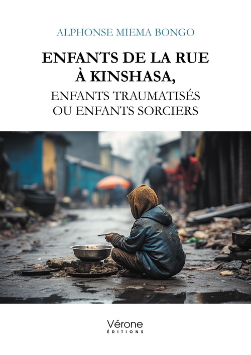 ebook cover of Enfants de la rue à Kinshasa, enfants traumatisés ou enfants sorciers, by Alphonse Miema Bongo