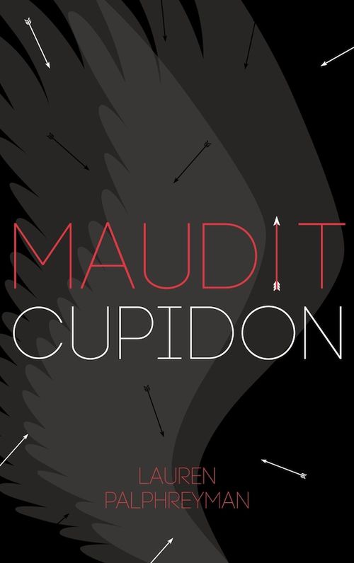 Couverture ebook de Maudit Cupidon - Tome 1, de Lauren Palphreyman