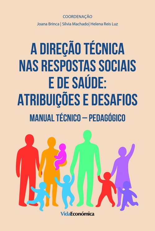 Couverture ebook de A Direção Técnica nas Respostas Sociais e de Saúde Atribuições e Desafios - Manual Técnico - Pedagógico, de Joana Brinca, Silvia Machado, Helena Reis Luz