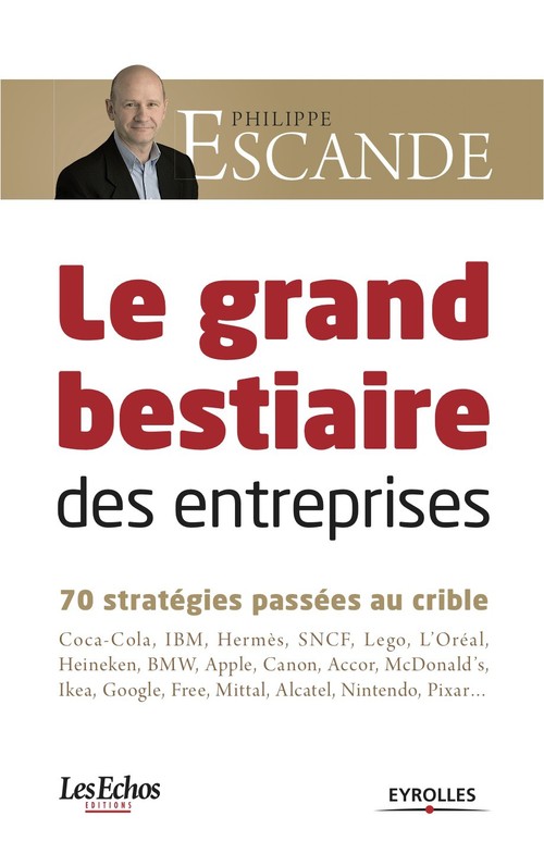 Couverture ebook de La grand bestiaire des entreprises - 70 stratégies passées au crible, de Philippe Escande
