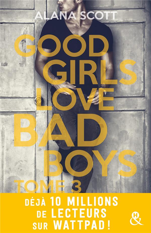Couverture ebook de Good Girls Love Bad Boys - Tome 3, de Alana Scott