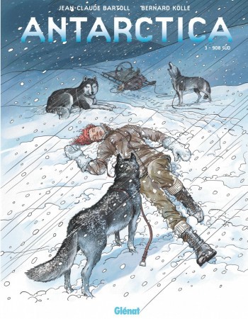 ebook cover of Antarctica - Tome 03, by Jean-Claude Bartoll, Bernard Kolle